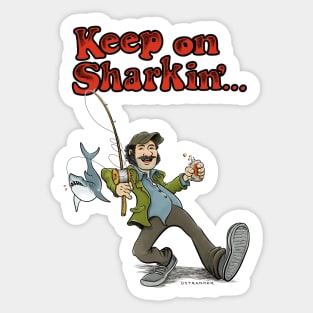 Keep On Sharkin’ Sticker
